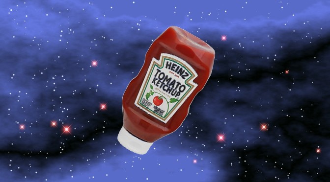 Where No Ketchup Has Gone Before